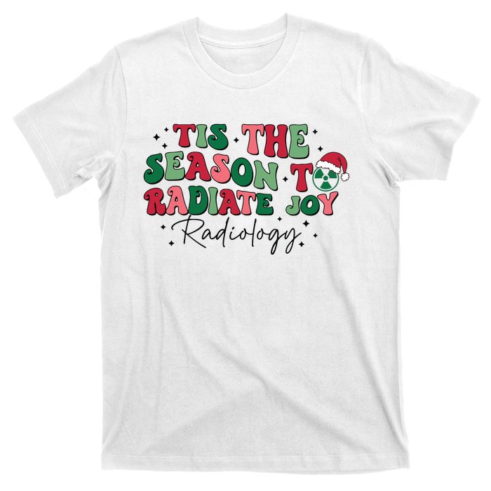 Tis The Season To Radiate Joy Radiology T-Shirt