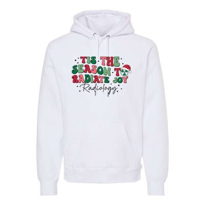 Tis The Season To Radiate Joy Radiology Premium Hoodie