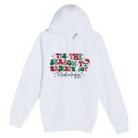 Tis The Season To Radiate Joy Radiology Premium Pullover Hoodie