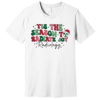 Tis The Season To Radiate Joy Radiology Premium T-Shirt