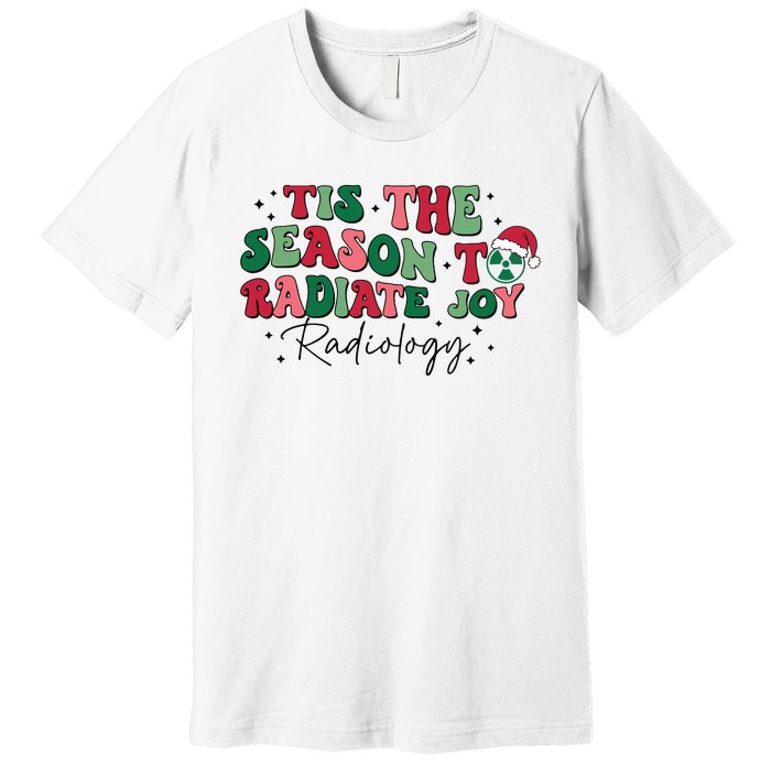 Tis The Season To Radiate Joy Radiology Premium T-Shirt