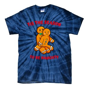 Tis The Season To Be Naughty Gingerbread Couple Christmas Tie-Dye T-Shirt