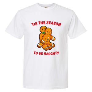 Tis The Season To Be Naughty Gingerbread Couple Christmas Garment-Dyed Heavyweight T-Shirt