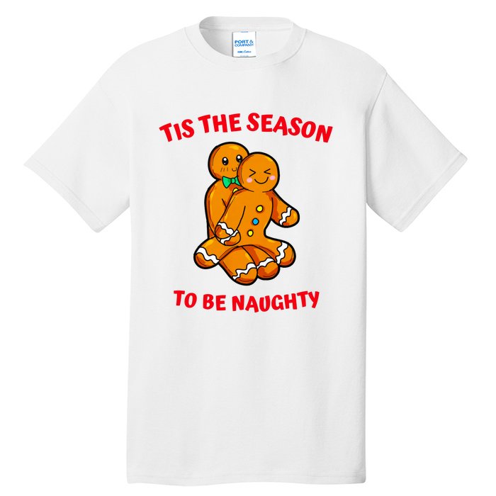 Tis The Season To Be Naughty Gingerbread Couple Christmas Tall T-Shirt