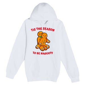 Tis The Season To Be Naughty Gingerbread Couple Christmas Premium Pullover Hoodie