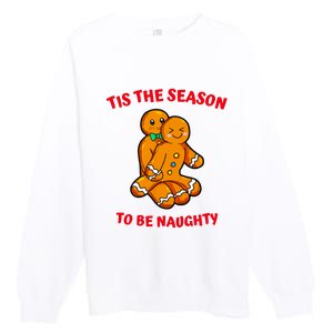 Tis The Season To Be Naughty Gingerbread Couple Christmas Premium Crewneck Sweatshirt