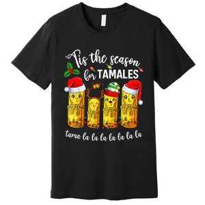 Tis The Santa Hat Season For Tamales Tama Lalalalalalalall Premium T-Shirt