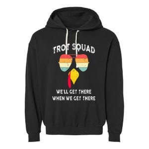 Turkey Trot Squad We'll Get There When We Get There Garment-Dyed Fleece Hoodie