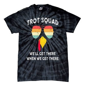 Turkey Trot Squad We'll Get There When We Get There Tie-Dye T-Shirt