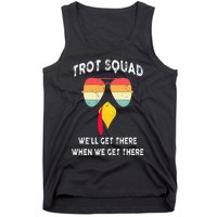 Turkey Trot Squad We'll Get There When We Get There Tank Top