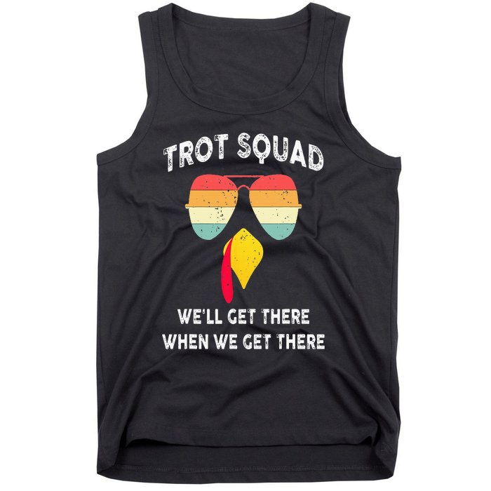 Turkey Trot Squad We'll Get There When We Get There Tank Top