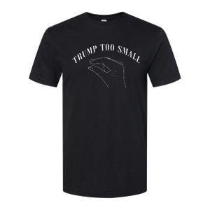 Trump Too Small Trump’S Package Is To Small Softstyle CVC T-Shirt