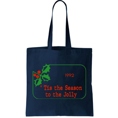 Tis The Season To The Jolly 1992 Tote Bag