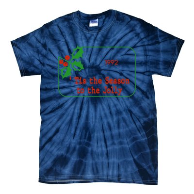 Tis The Season To The Jolly 1992 Tie-Dye T-Shirt