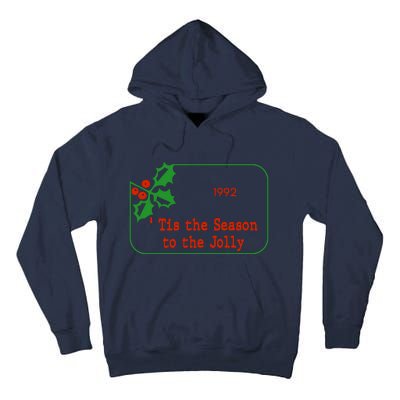 Tis The Season To The Jolly 1992 Tall Hoodie