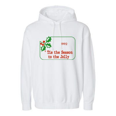 Tis The Season To The Jolly 1992 Garment-Dyed Fleece Hoodie