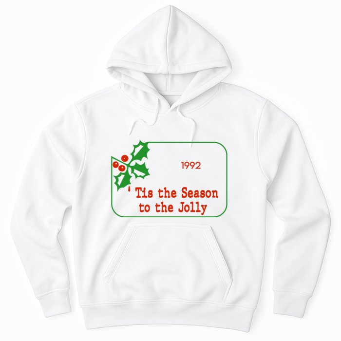 Tis The Season To The Jolly 1992 Hoodie