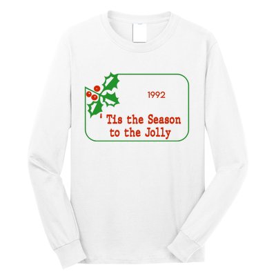 Tis The Season To The Jolly 1992 Long Sleeve Shirt