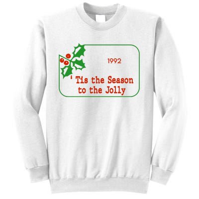 Tis The Season To The Jolly 1992 Sweatshirt