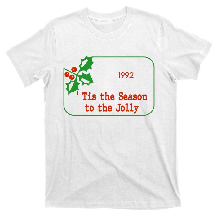 Tis The Season To The Jolly 1992 T-Shirt