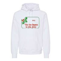 Tis The Season To The Jolly 1992 Premium Hoodie