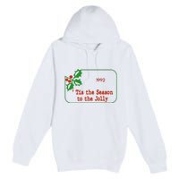 Tis The Season To The Jolly 1992 Premium Pullover Hoodie