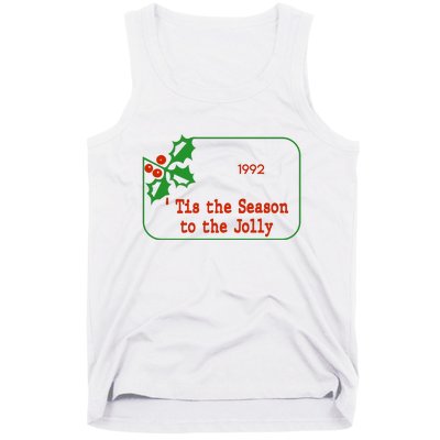 Tis The Season To The Jolly 1992 Tank Top