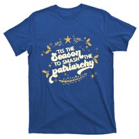 Tis The Season To Smash The Patriarchy Feminist Xmas Meme Funny Gift T-Shirt