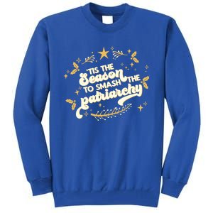 Tis The Season To Smash The Patriarchy Feminist Xmas Meme Funny Gift Tall Sweatshirt