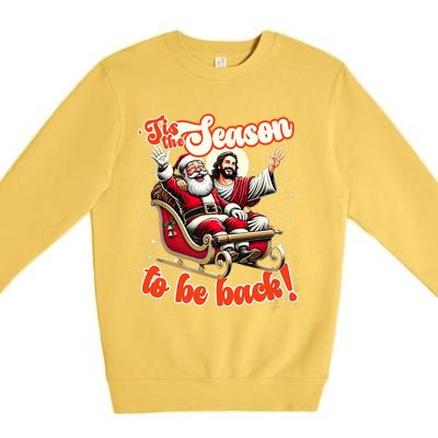 Tis The Season To Be Back Jesus Santa Claus Christmas Family Premium Crewneck Sweatshirt