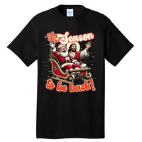 Tis The Season To Be Back Jesus Santa Claus Christmas Family Tall T-Shirt