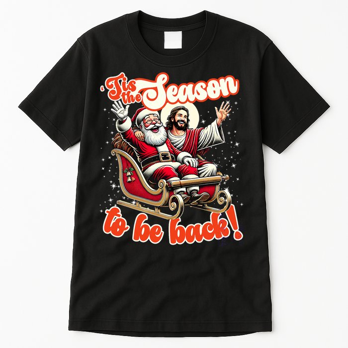 Tis The Season To Be Back Jesus Santa Claus Christmas Family Tall T-Shirt