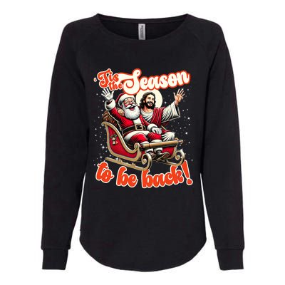 Tis The Season To Be Back Jesus Santa Claus Christmas Family Womens California Wash Sweatshirt