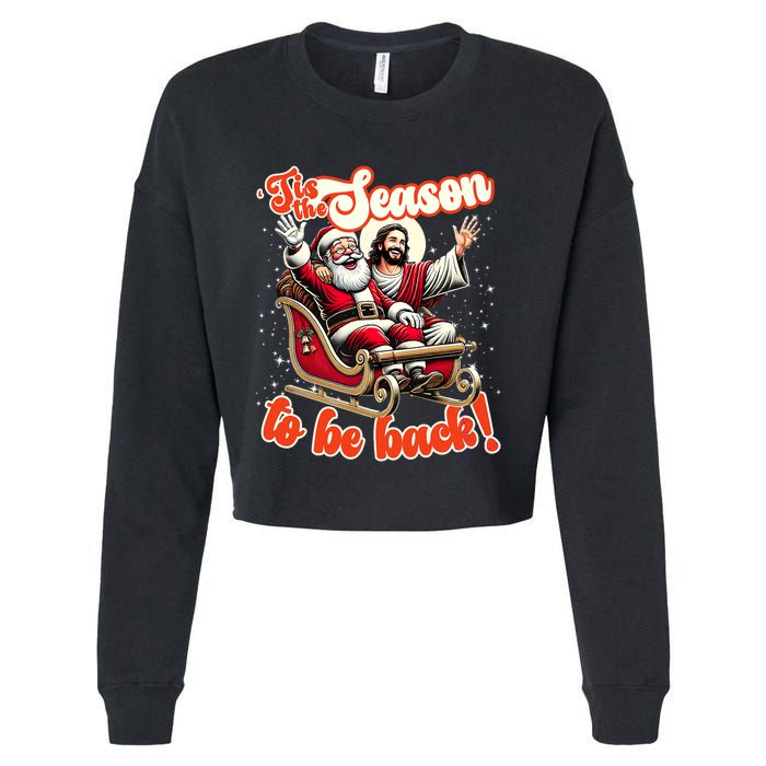 Tis The Season To Be Back Jesus Santa Claus Christmas Family Cropped Pullover Crew