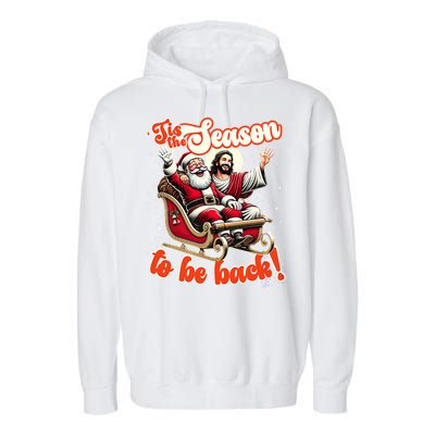 Tis The Season To Be Back Jesus Santa Claus Christmas Family Garment-Dyed Fleece Hoodie