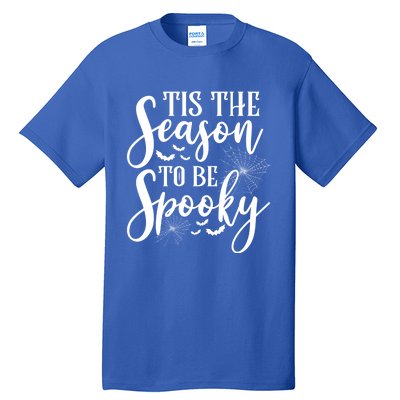 Tis The Season To Be Spooky Halloween Meaningful Gift Tall T-Shirt