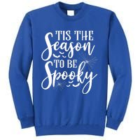 Tis The Season To Be Spooky Halloween Meaningful Gift Tall Sweatshirt