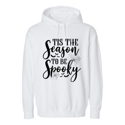 Tis The Season To Be Spooky Halloween Meaningful Gift Garment-Dyed Fleece Hoodie