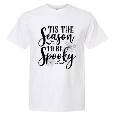 Tis The Season To Be Spooky Halloween Meaningful Gift Garment-Dyed Heavyweight T-Shirt