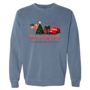 Tis The Season Trump Maga 2024 Make Christmas Great Again Garment-Dyed Sweatshirt