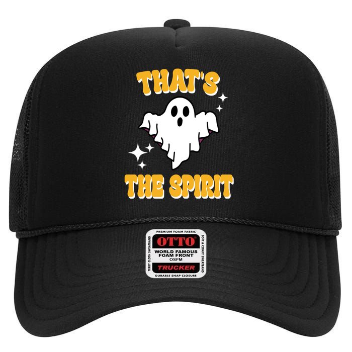 Thats The Spirit Funny Halloween Ghost High Crown Mesh Back Trucker Hat