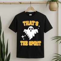 Thats The Spirit Funny Halloween Ghost T-Shirt