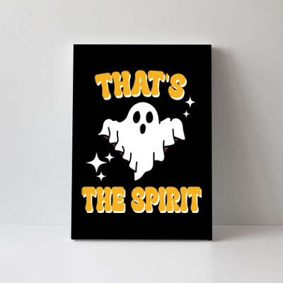 Thats The Spirit Funny Halloween Ghost Canvas