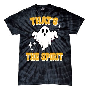 Thats The Spirit Funny Halloween Ghost Tie-Dye T-Shirt