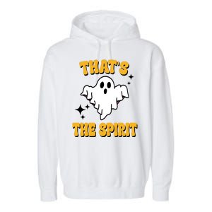 Thats The Spirit Funny Halloween Ghost Garment-Dyed Fleece Hoodie