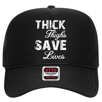 Thick Thighs Save Lives High Crown Mesh Back Trucker Hat