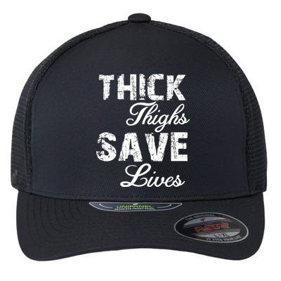 Thick Thighs Save Lives Flexfit Unipanel Trucker Cap