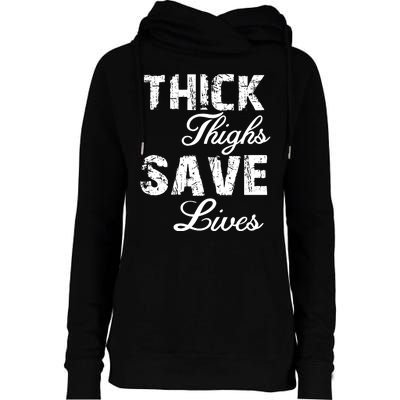 Thick Thighs Save Lives Womens Funnel Neck Pullover Hood