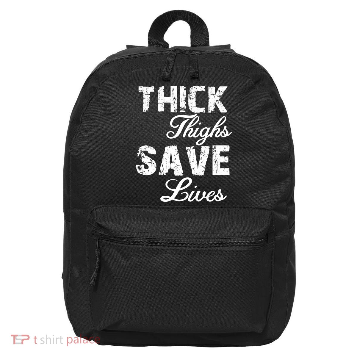 Thick Thighs Save Lives 16 in Basic Backpack