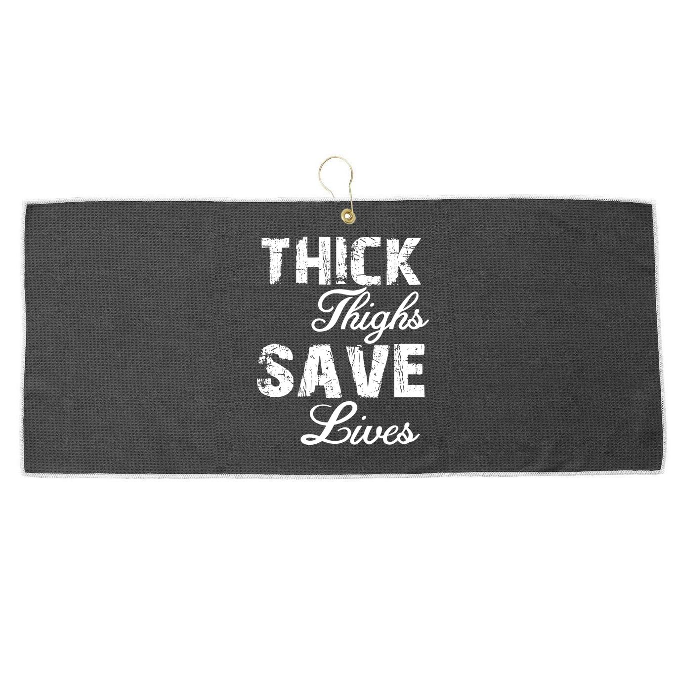 Thick Thighs Save Lives Large Microfiber Waffle Golf Towel